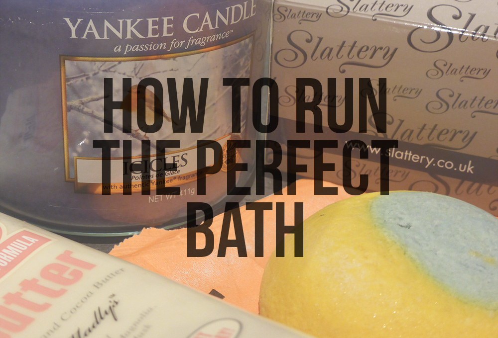How to run the perfect bath